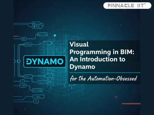 Visual Programming in BIM: An Introduction to Dynamo for the Automation ...